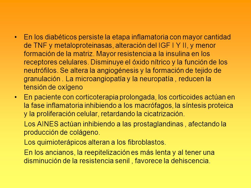En los diabéticos persiste la etapa inflamatoria con mayor cantidad de TNF y metaloproteinasas, alteración del IGF I Y II, y menor formación de la matriz. Mayor resistencia a la insulina en los receptores celulares. Disminuye el óxido nítrico y la función de los neutrófilos. Se altera la angiogénesis y la formación de tejido de granulación . La microangiopatía y la neuropatía , reducen la tensión de oxígeno