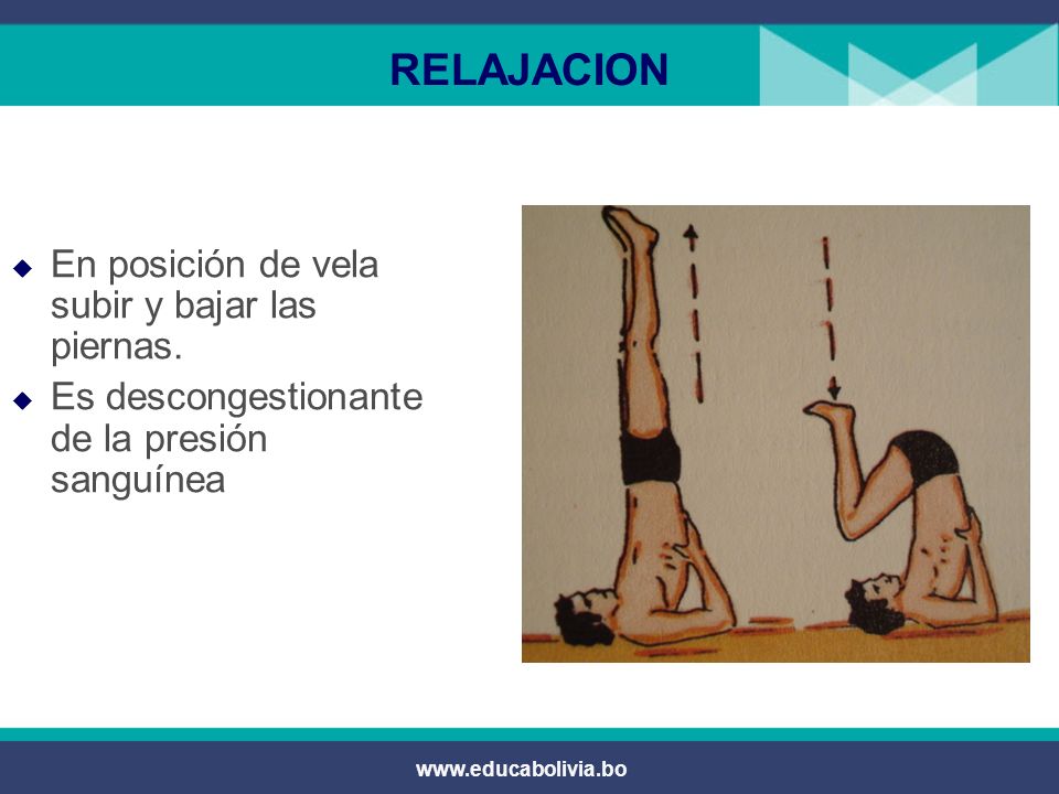 RELAJACION En posición de vela subir y bajar las piernas.