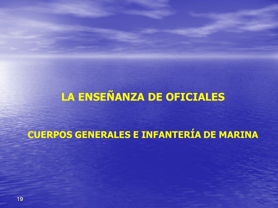 LA ENSEÑANZA DE OFICIALES CUERPOS GENERALES E INFANTERÍA DE MARINA