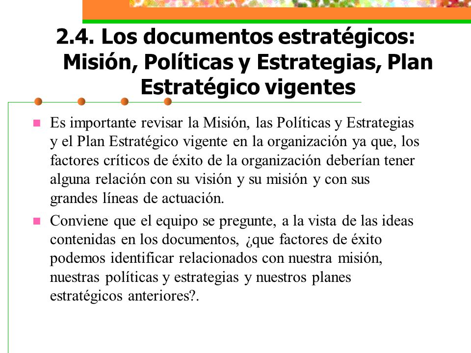 2.4. Los documentos estratégicos: Misión, Políticas y Estrategias, Plan Estratégico vigentes