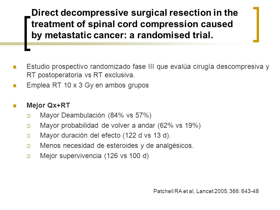 Direct decompressive surgical resection in the treatment of spinal cord compression caused by metastatic cancer: a randomised trial.