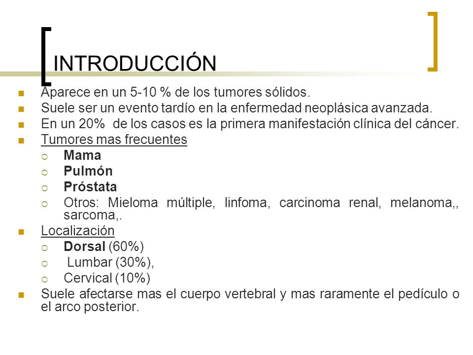 INTRODUCCIÓN Aparece en un 5-10 % de los tumores sólidos.