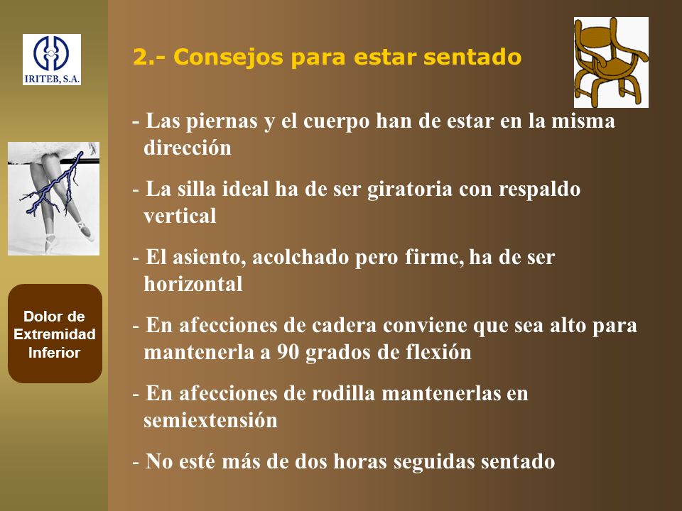 - Las piernas y el cuerpo han de estar en la misma dirección
