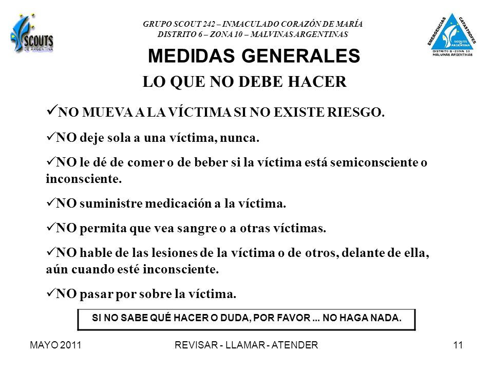 SI NO SABE QUÉ HACER O DUDA, POR FAVOR ... NO HAGA NADA.