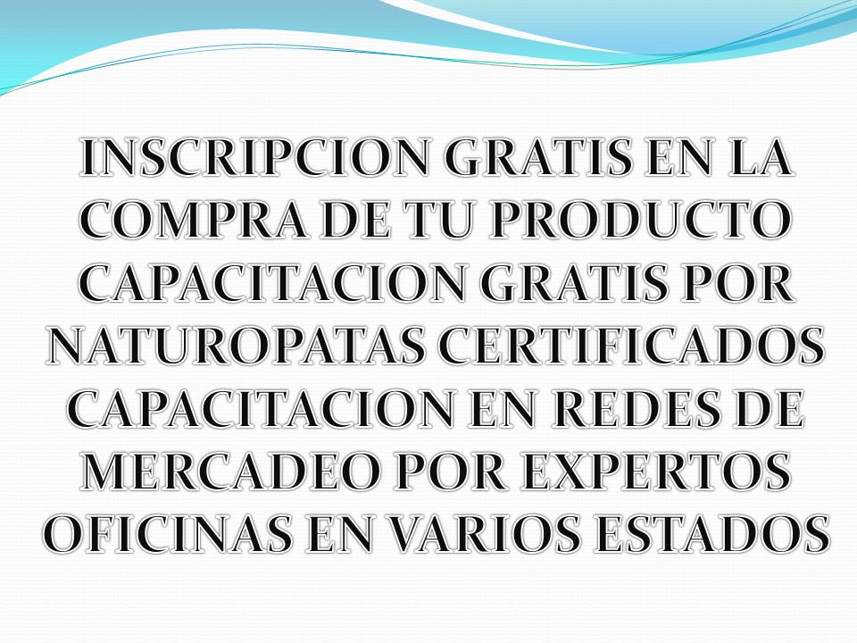 INSCRIPCION GRATIS EN LA COMPRA DE TU PRODUCTO CAPACITACION GRATIS POR