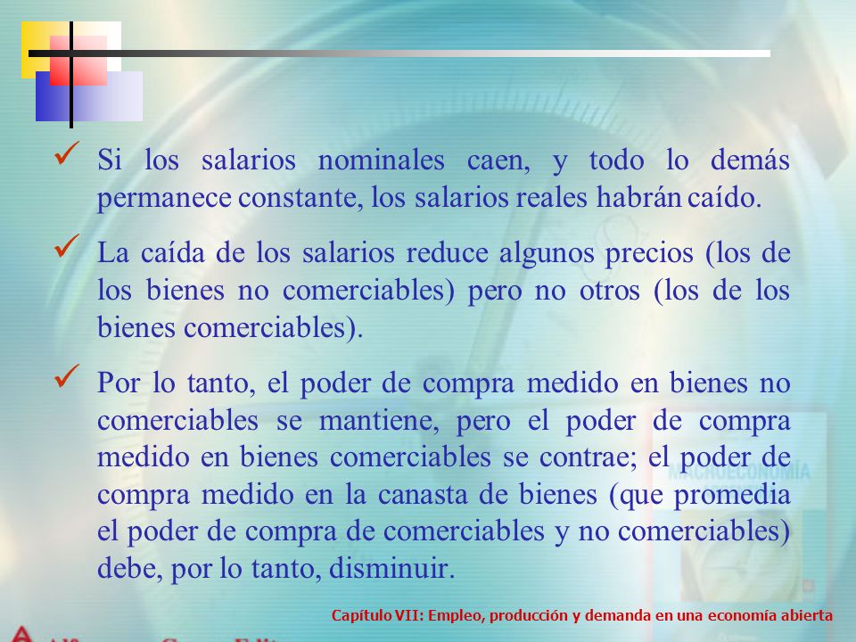 Si los salarios nominales caen, y todo lo demás permanece constante, los salarios reales habrán caído.