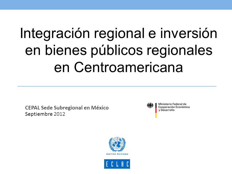 Integración regional e inversión en bienes públicos regionales en Centroamericana