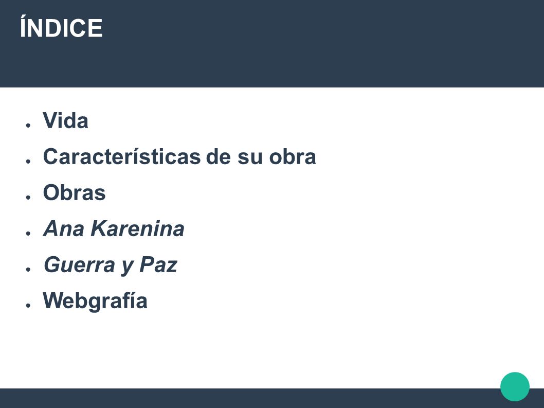 ÍNDICE Vida Características de su obra Obras Ana Karenina Guerra y Paz