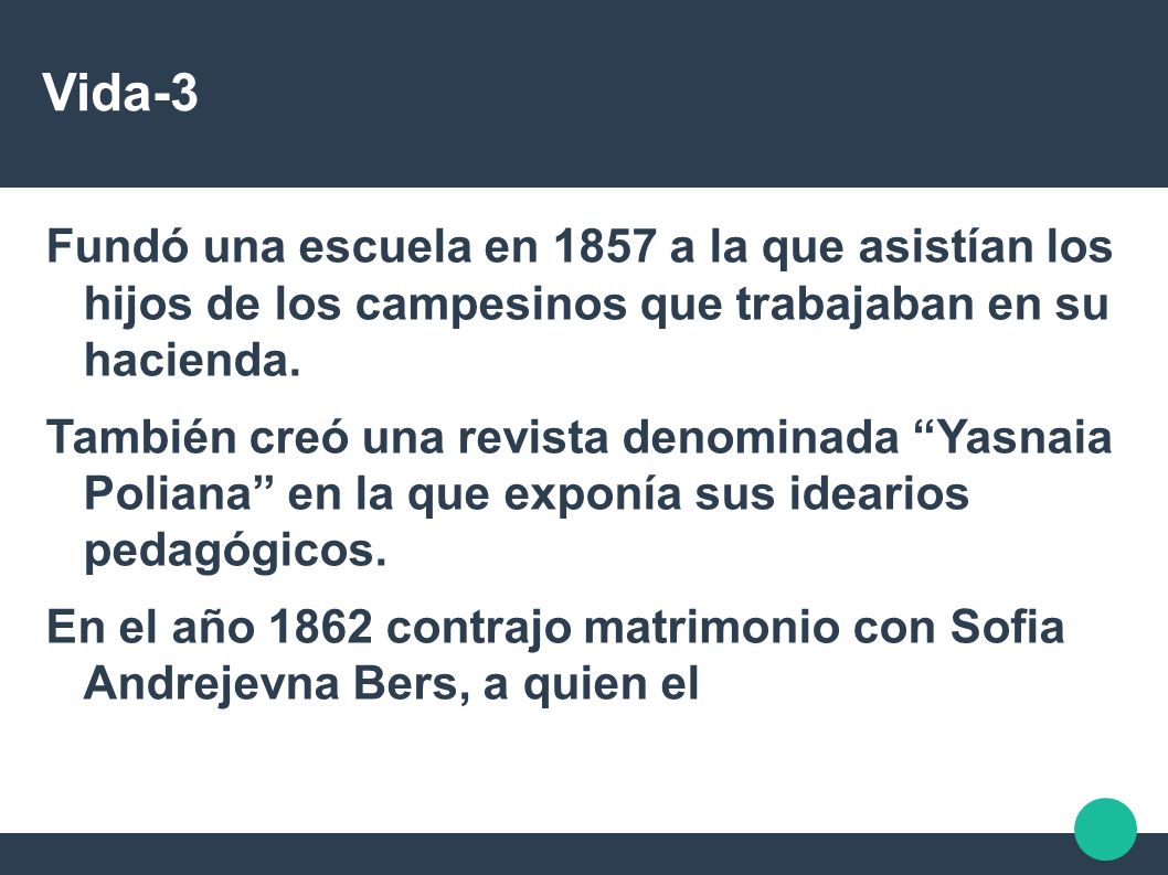 Vida-3 Fundó una escuela en 1857 a la que asistían los hijos de los campesinos que trabajaban en su hacienda.