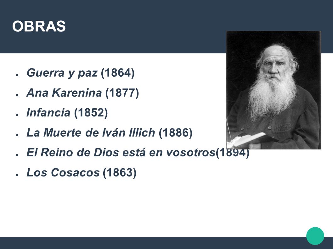 OBRAS Guerra y paz (1864) Ana Karenina (1877) Infancia (1852)