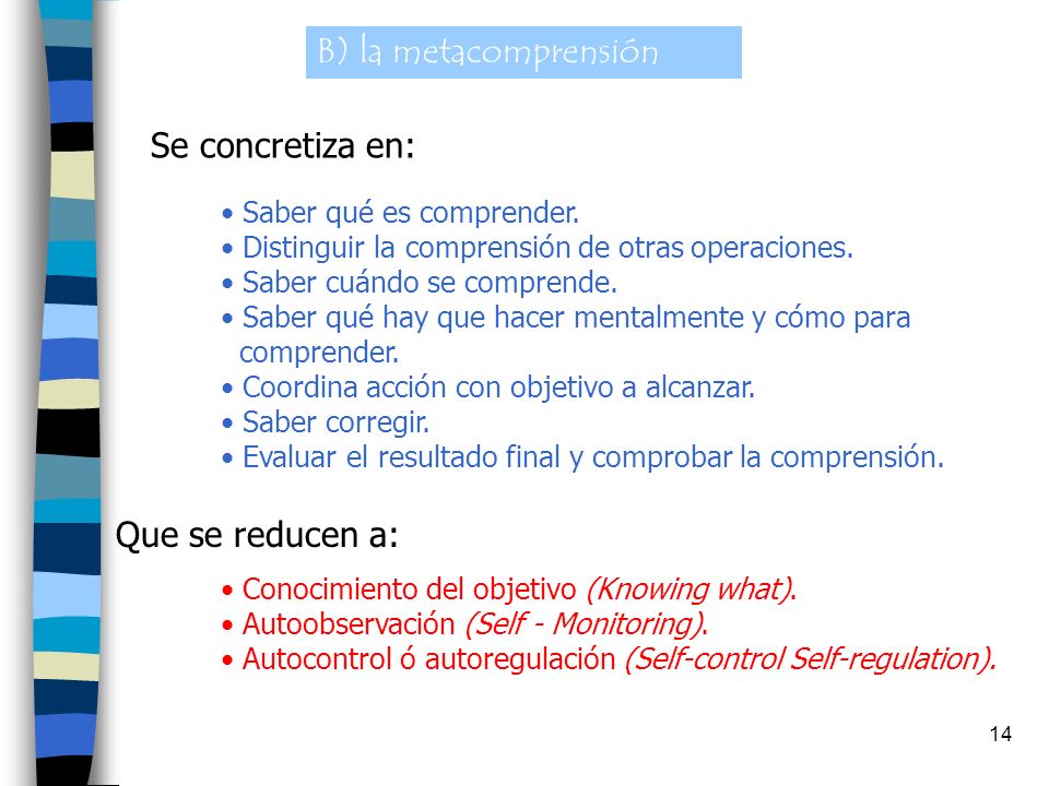 B) la metacomprensión Se concretiza en: Que se reducen a: