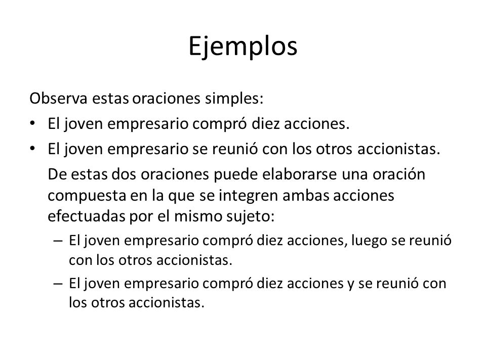 Ejemplos Observa estas oraciones simples: