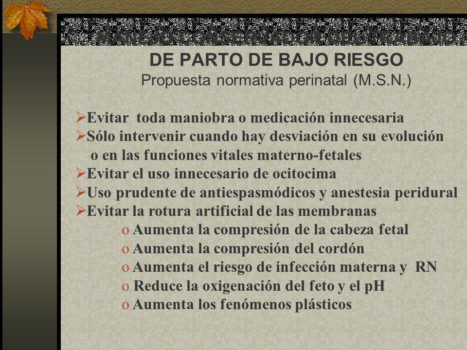 MANEJO CONSERVADOR DEL TRABAJO DE PARTO DE BAJO RIESGO Propuesta normativa perinatal (M.S.N.)
