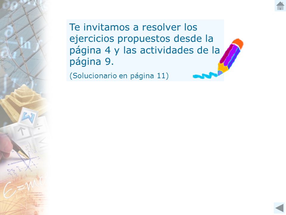 Te invitamos a resolver los ejercicios propuestos desde la página 4 y las actividades de la página 9.