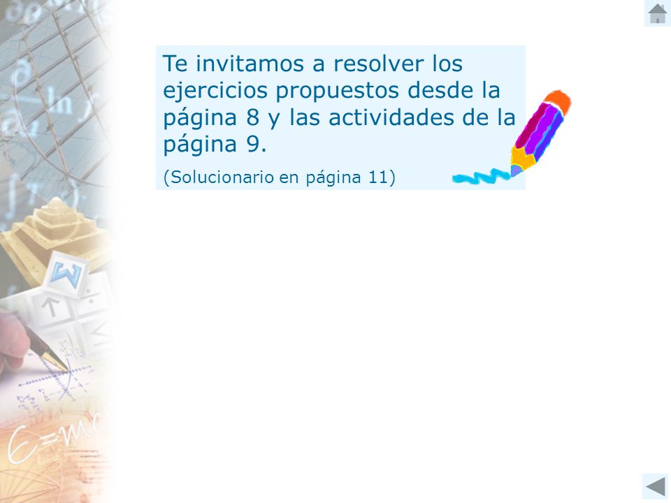 Te invitamos a resolver los ejercicios propuestos desde la página 8 y las actividades de la página 9.
