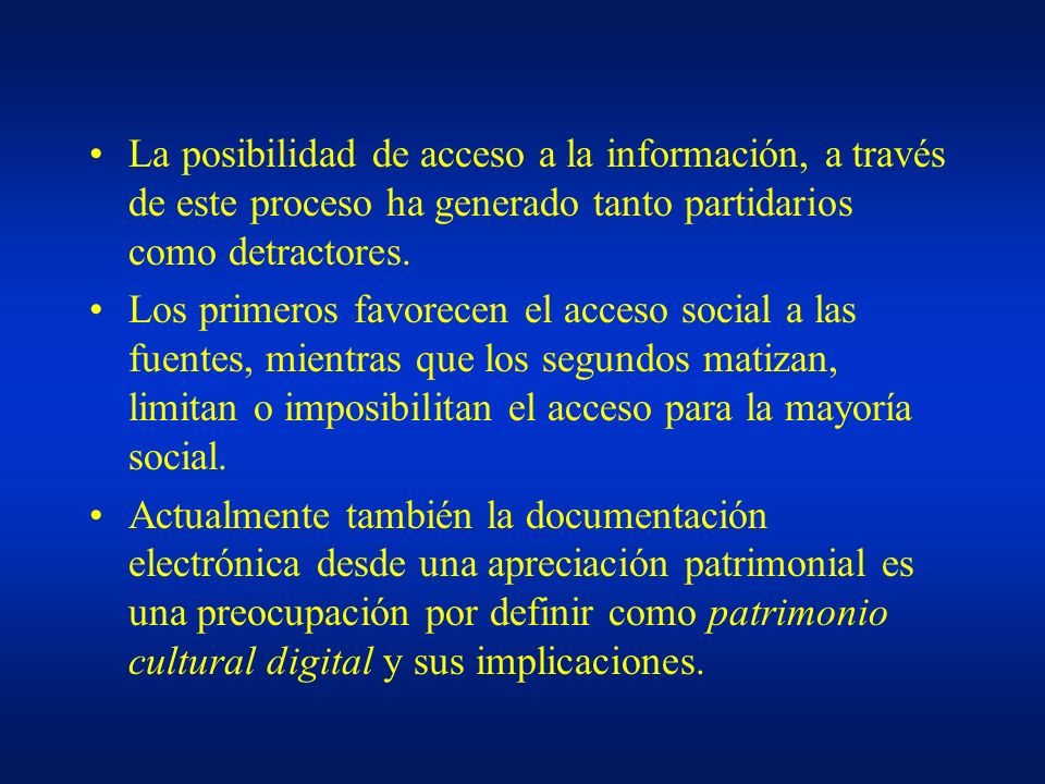 La posibilidad de acceso a la información, a través de este proceso ha generado tanto partidarios como detractores.