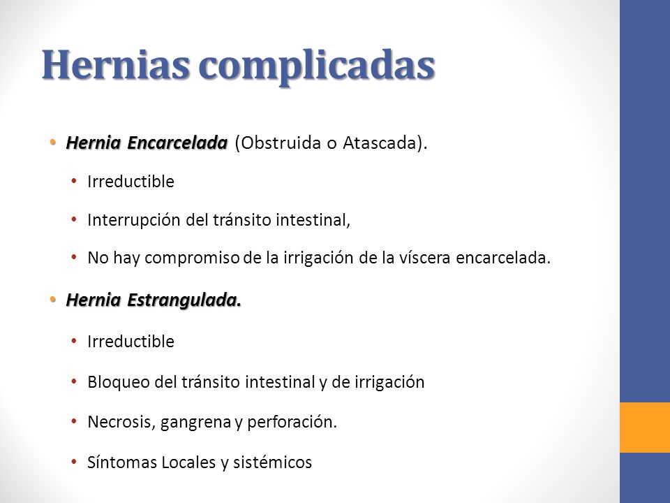 Hernias complicadas Hernia Encarcelada (Obstruida o Atascada).