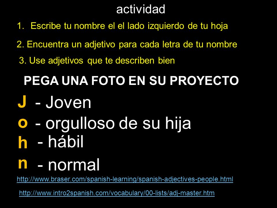 - Joven John - orgulloso de su hija - hábil - normal actividad
