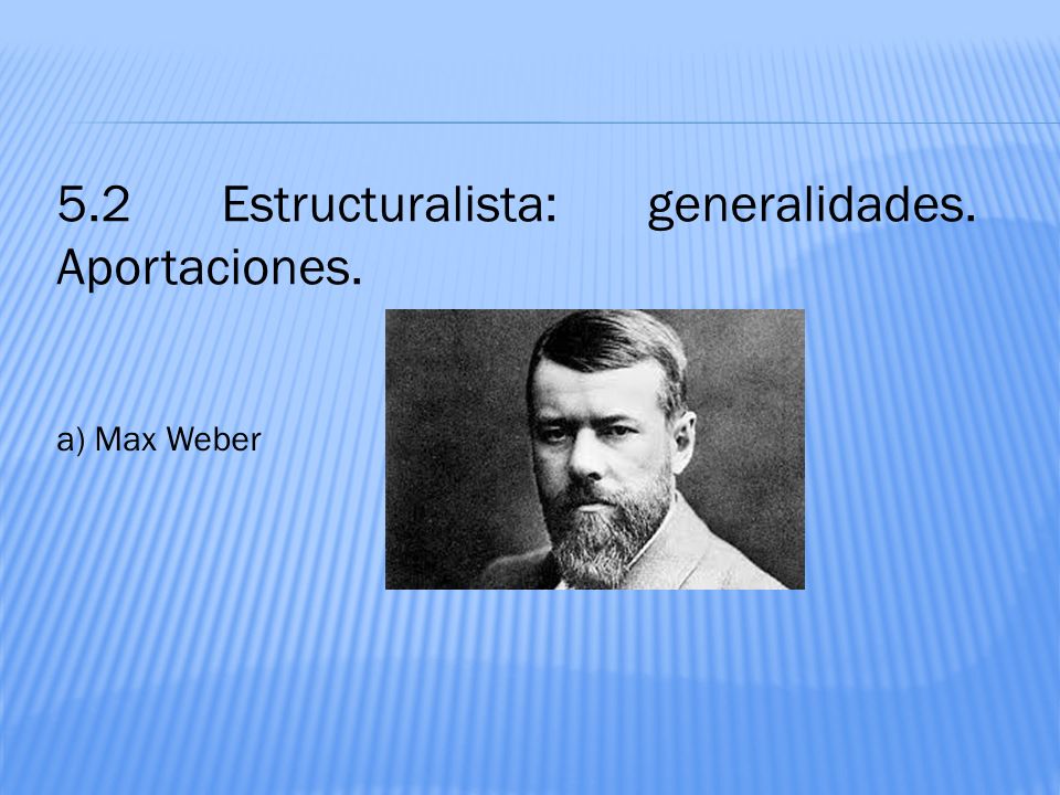 5.2 Estructuralista: generalidades. Aportaciones.