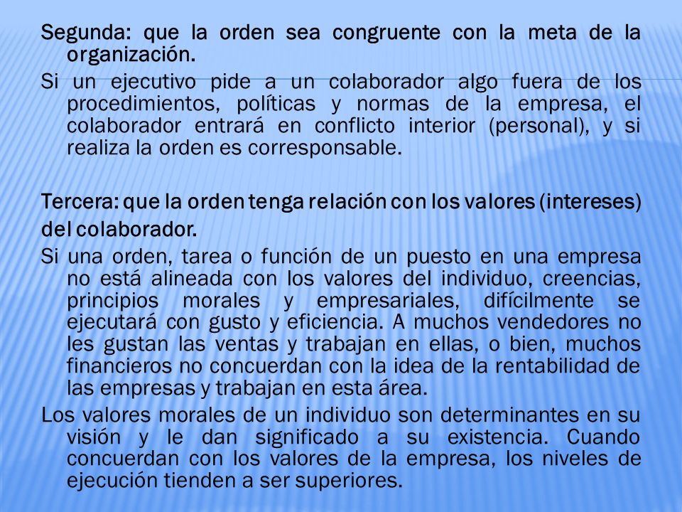 Segunda: que la orden sea congruente con la meta de la organización.