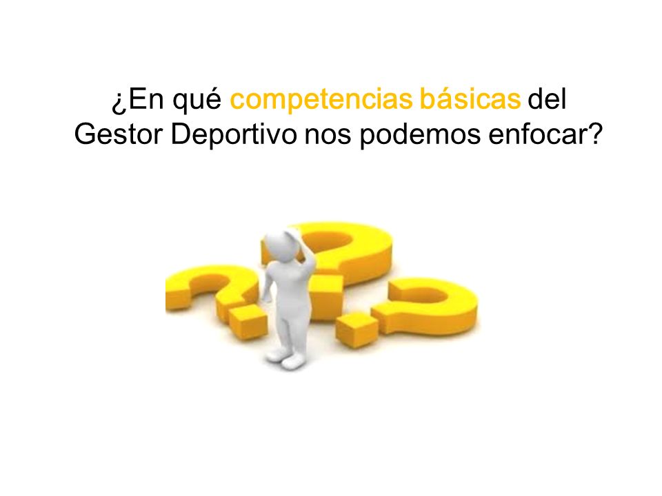 ¿En qué competencias básicas del Gestor Deportivo nos podemos enfocar
