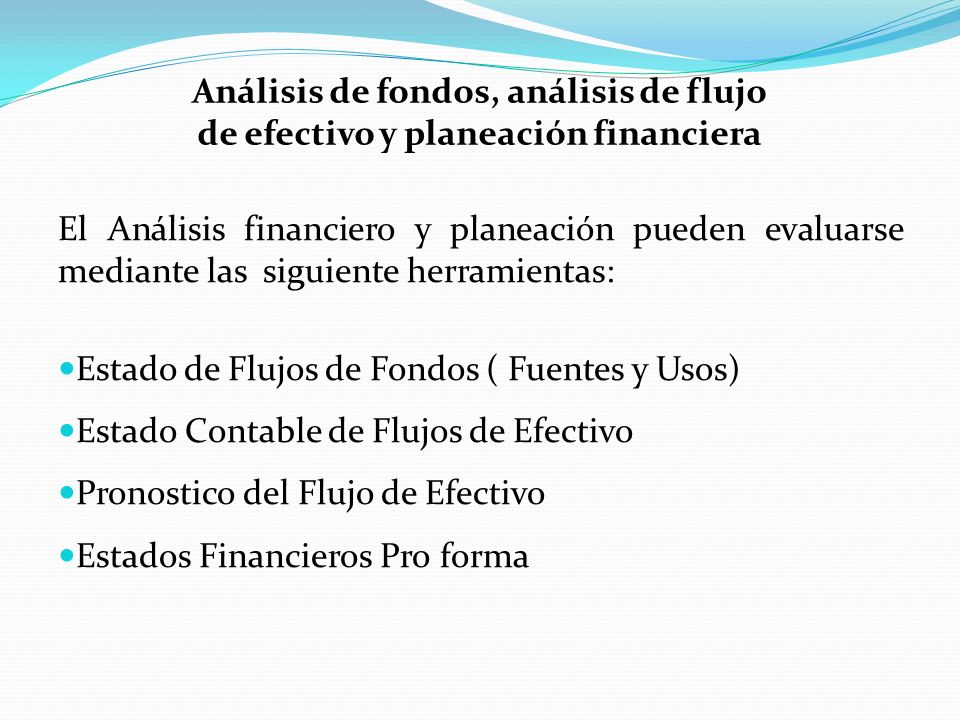 Análisis de fondos, análisis de flujo de efectivo y planeación financiera