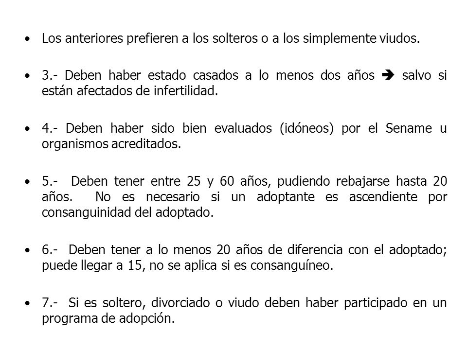 Los anteriores prefieren a los solteros o a los simplemente viudos.