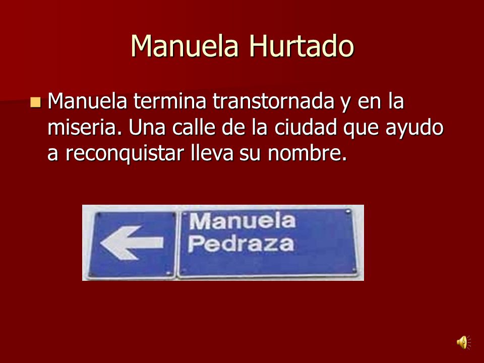 Manuela Hurtado Manuela termina transtornada y en la miseria.