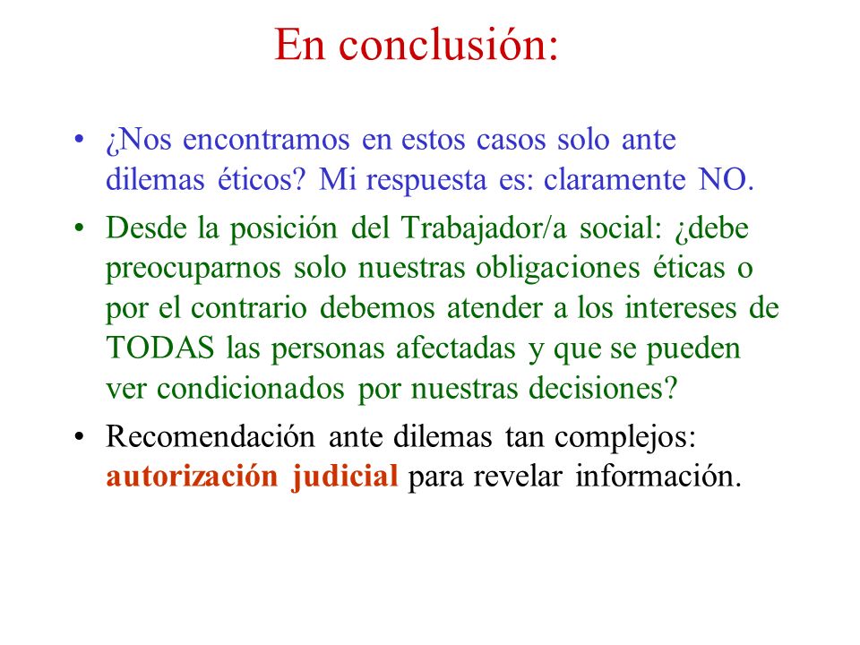 En conclusión: ¿Nos encontramos en estos casos solo ante dilemas éticos Mi respuesta es: claramente NO.