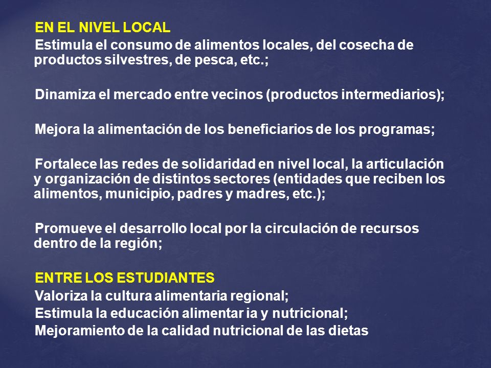 EN EL NIVEL LOCAL Estimula el consumo de alimentos locales, del cosecha de productos silvestres, de pesca, etc.;