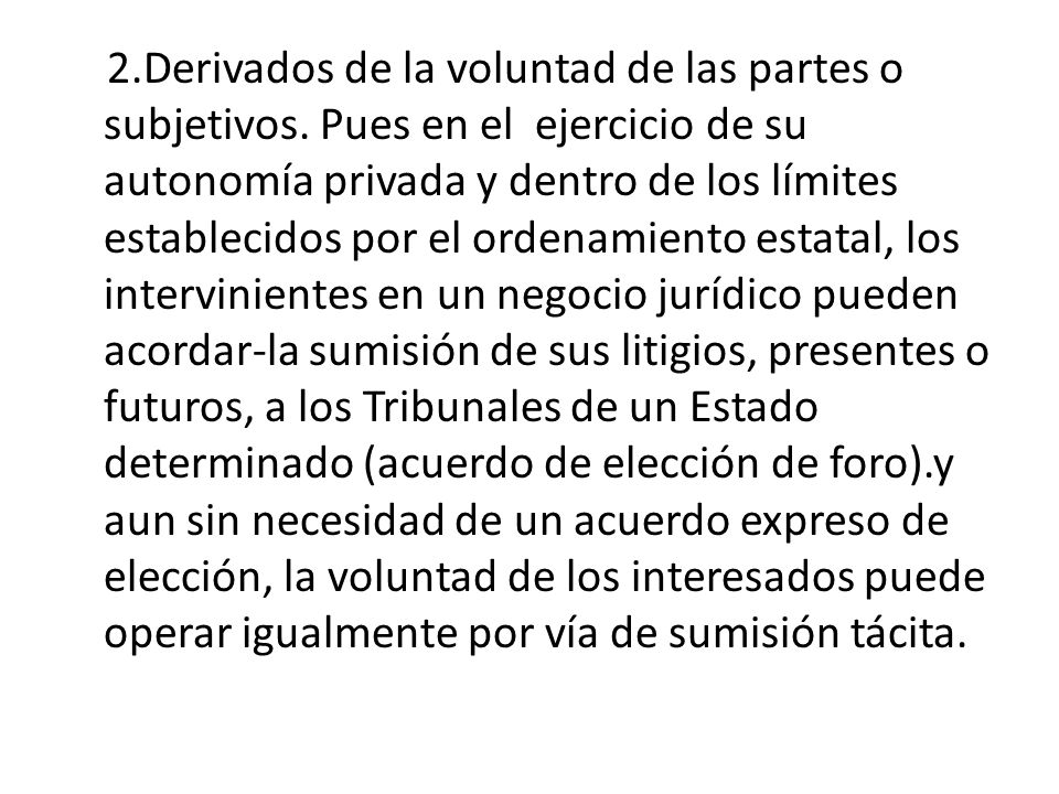 2. Derivados de la voluntad de las partes o subjetivos
