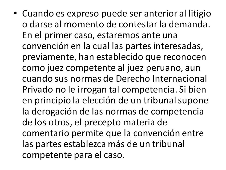 Cuando es expreso puede ser anterior al litigio o darse al momento de contestar la demanda.