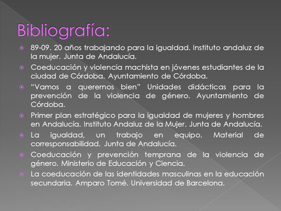 Bibliografía: años trabajando para la igualdad. Instituto andaluz de la mujer. Junta de Andalucía.