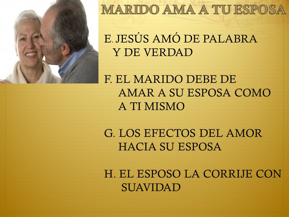 MARIDO AMA A TU ESPOSA E. JESÚS AMÓ DE PALABRA Y DE VERDAD