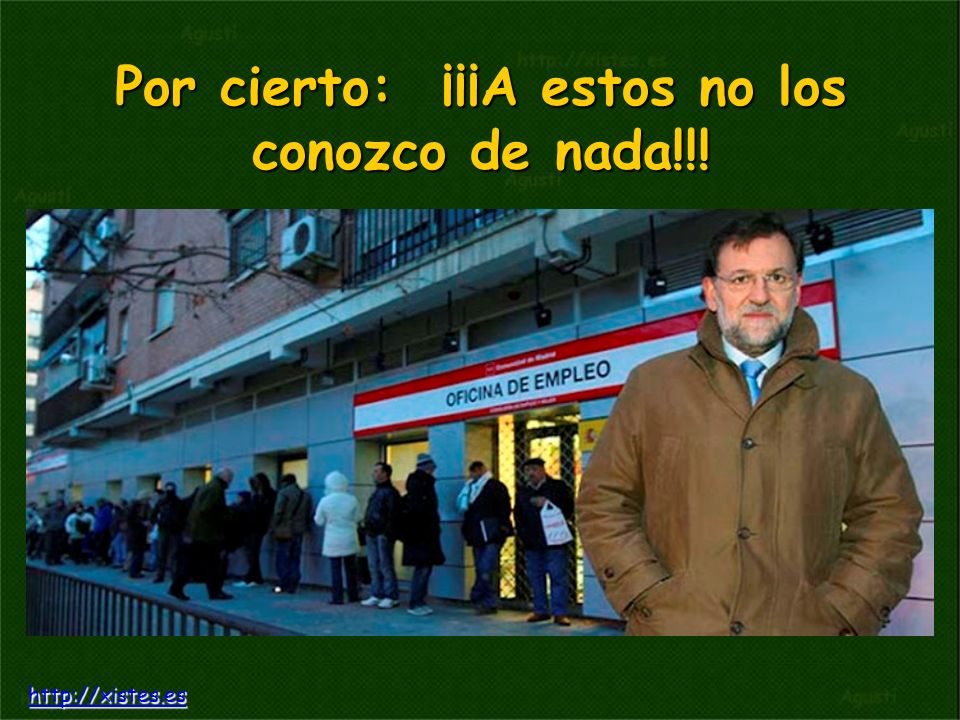 Por cierto: ¡¡¡A estos no los conozco de nada!!!