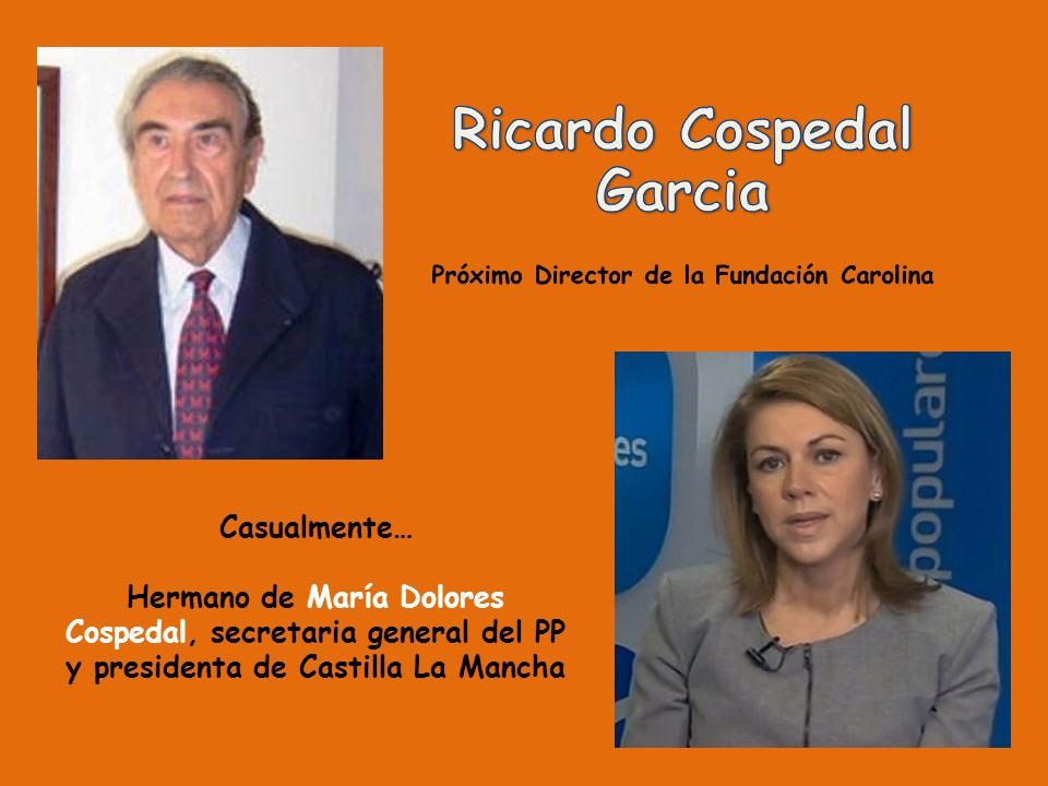 Casualmente… Hermano de María Dolores Cospedal, secretaria general del PP y presidenta de Castilla La Mancha