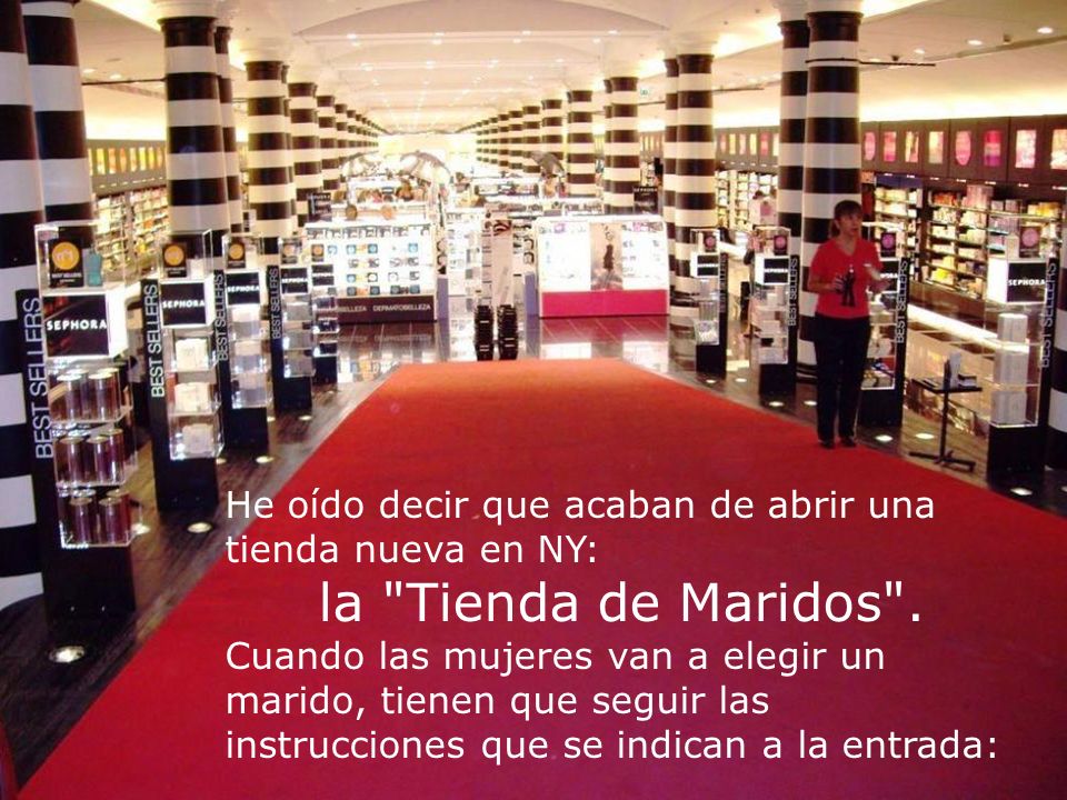 He oído decir que acaban de abrir una tienda nueva en NY: