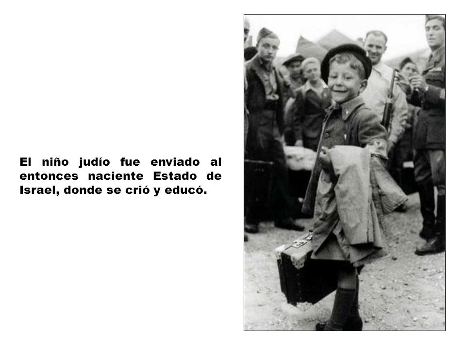El niño judío fue enviado al entonces naciente Estado de Israel, donde se crió y educó.