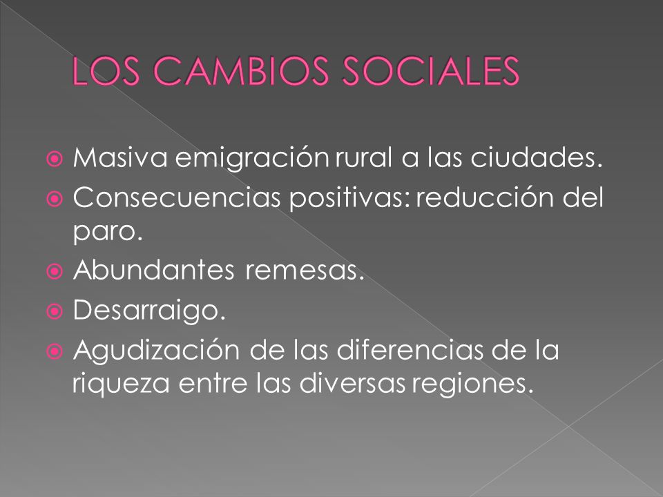 LOS CAMBIOS SOCIALES Masiva emigración rural a las ciudades.