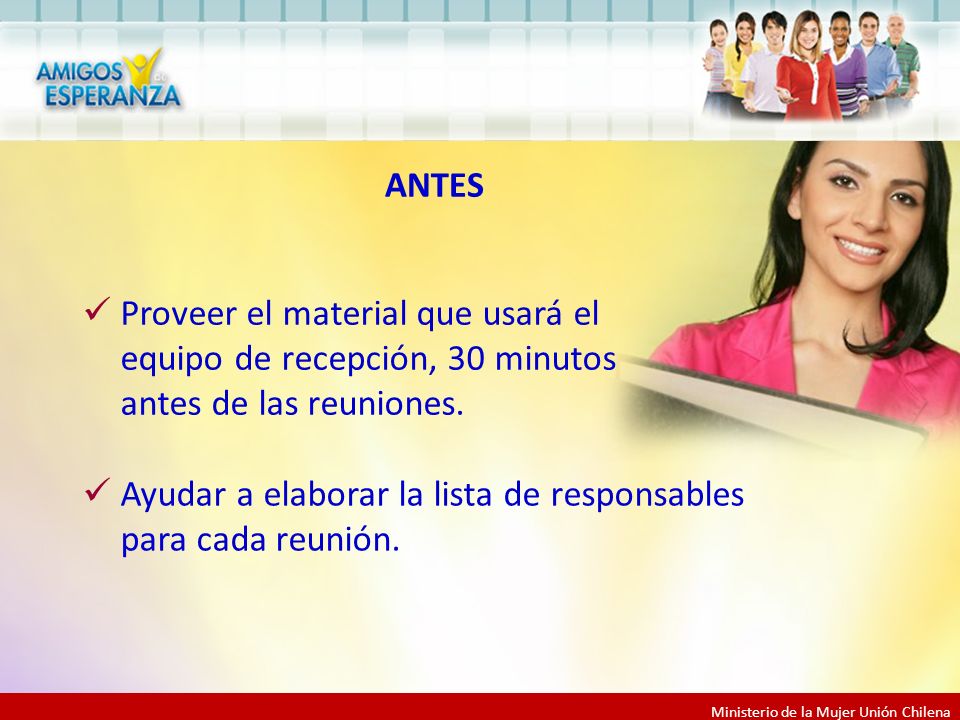 Ayudar a elaborar la lista de responsables para cada reunión.