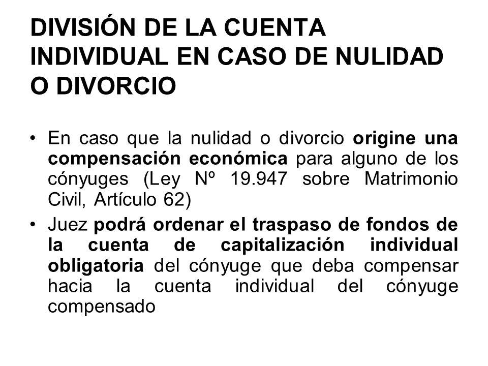 DIVISIÓN DE LA CUENTA INDIVIDUAL EN CASO DE NULIDAD O DIVORCIO