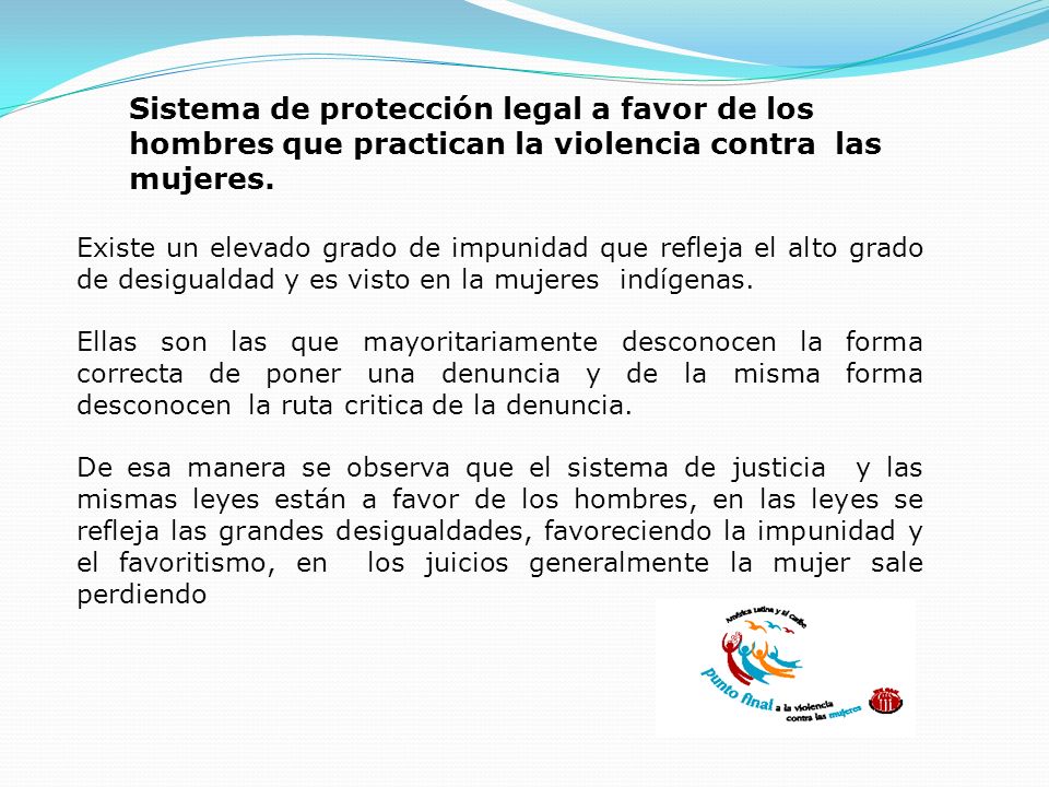 Sistema de protección legal a favor de los hombres que practican la violencia contra las mujeres.