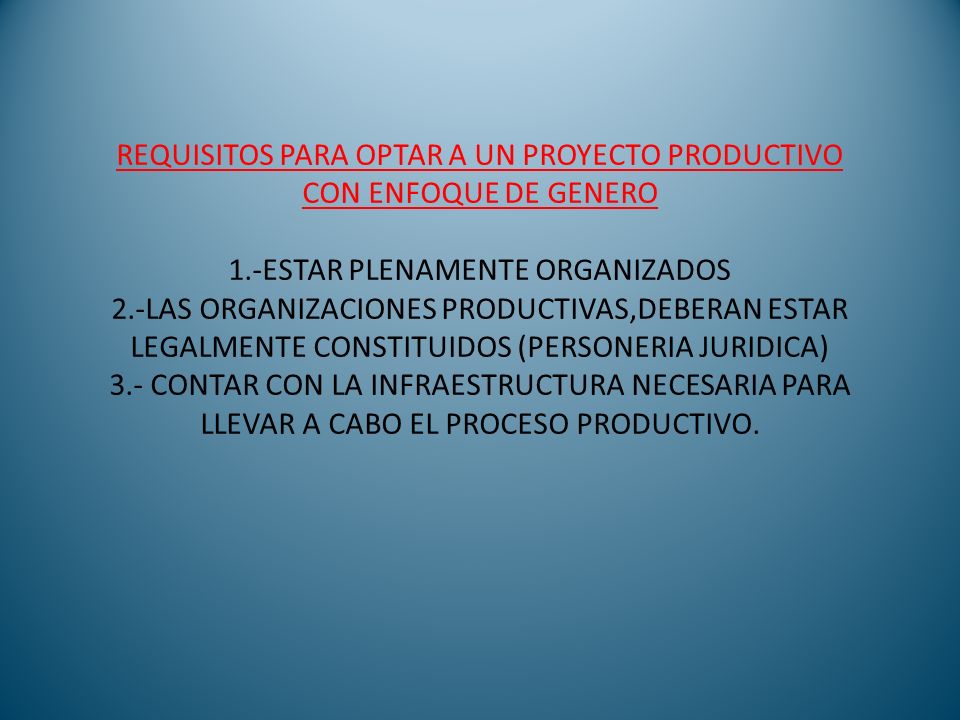 REQUISITOS PARA OPTAR A UN PROYECTO PRODUCTIVO CON ENFOQUE DE GENERO 1