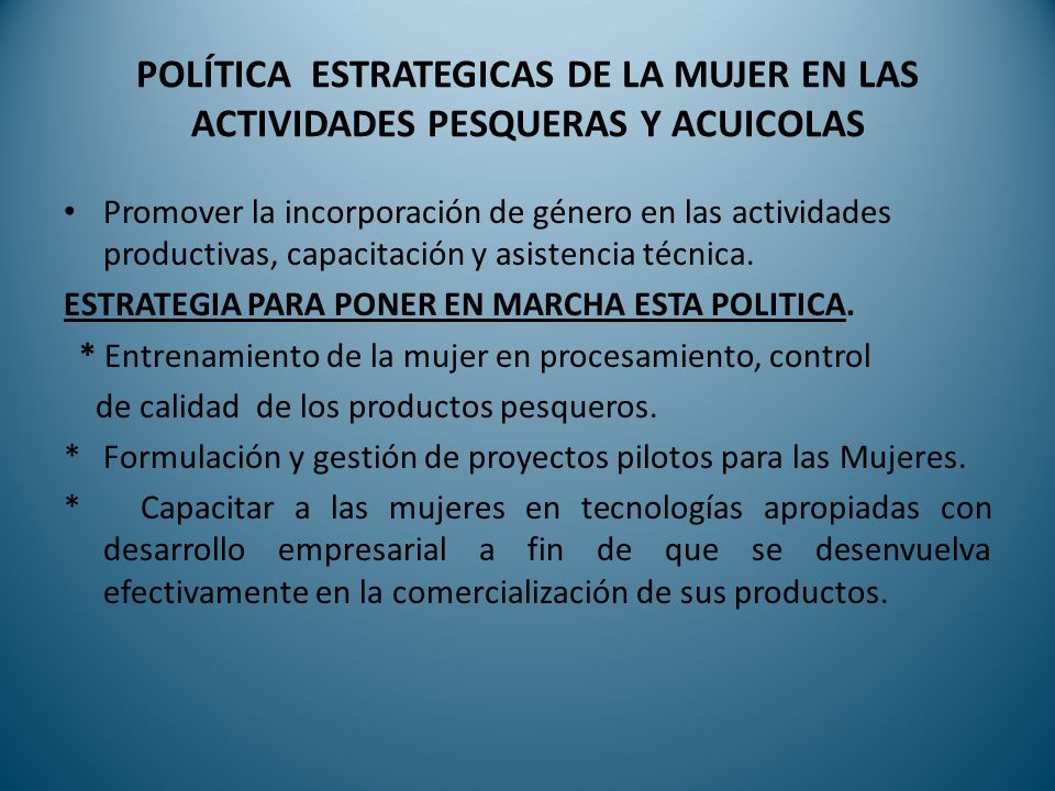 POLÍTICA ESTRATEGICAS DE LA MUJER EN LAS ACTIVIDADES PESQUERAS Y ACUICOLAS