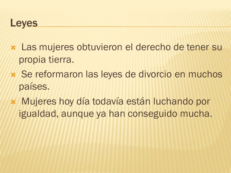 Leyes Las mujeres obtuvieron el derecho de tener su propia tierra.