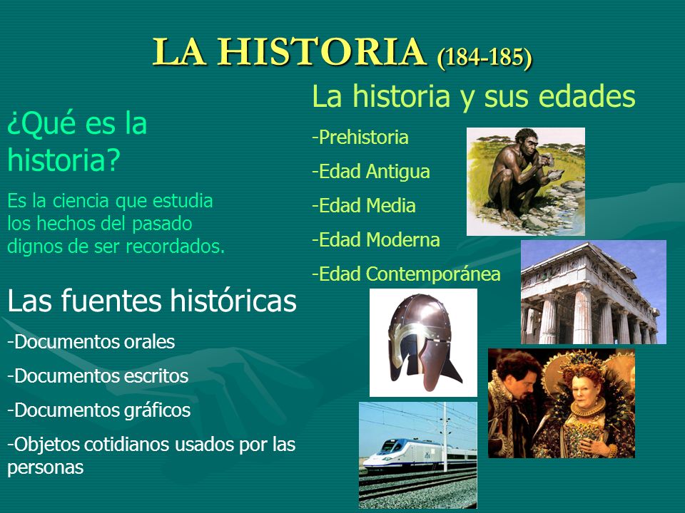 LA HISTORIA ( ) La historia y sus edades ¿Qué es la historia