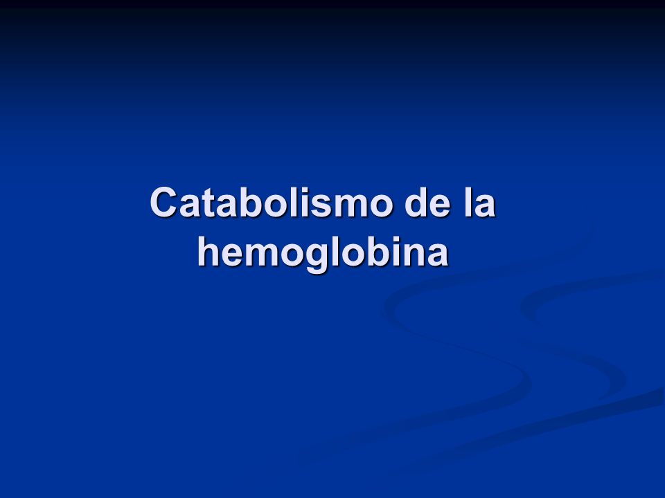 Catabolismo de la hemoglobina