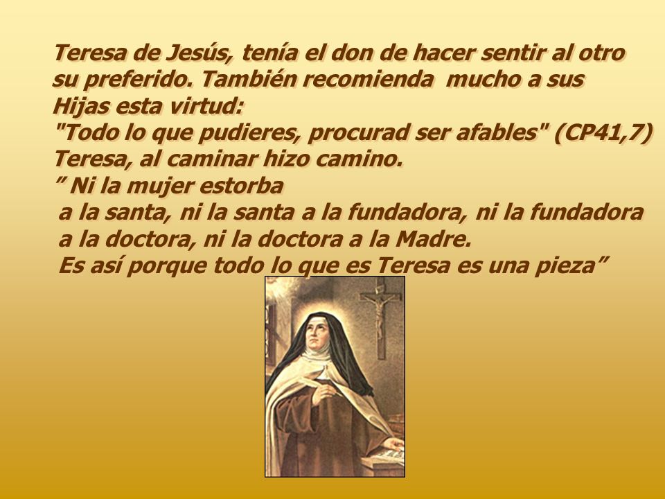 Teresa de Jesús, tenía el don de hacer sentir al otro