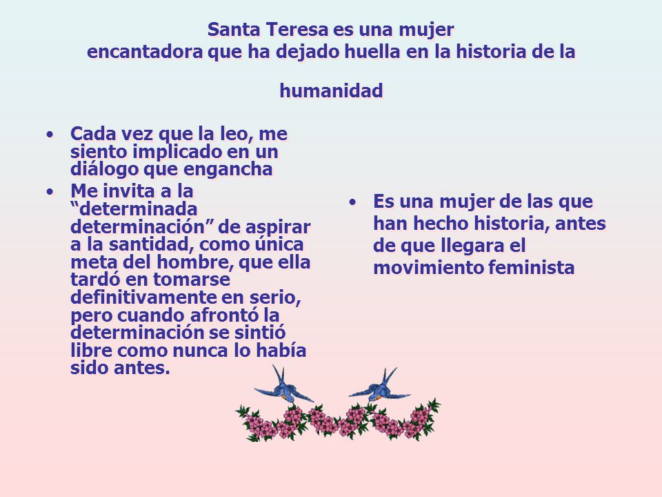 Santa Teresa es una mujer encantadora que ha dejado huella en la historia de la humanidad