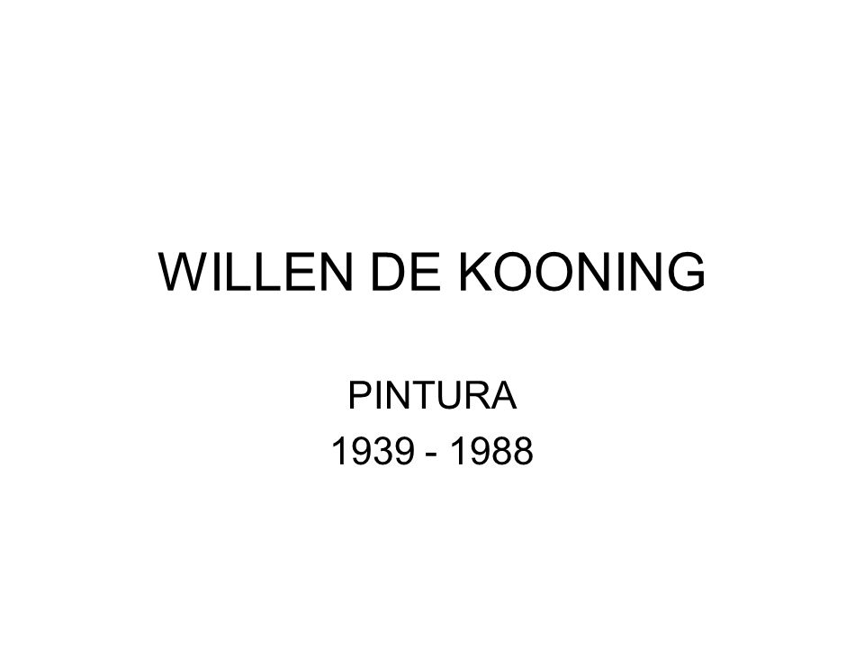 WILLEN DE KOONING PINTURA